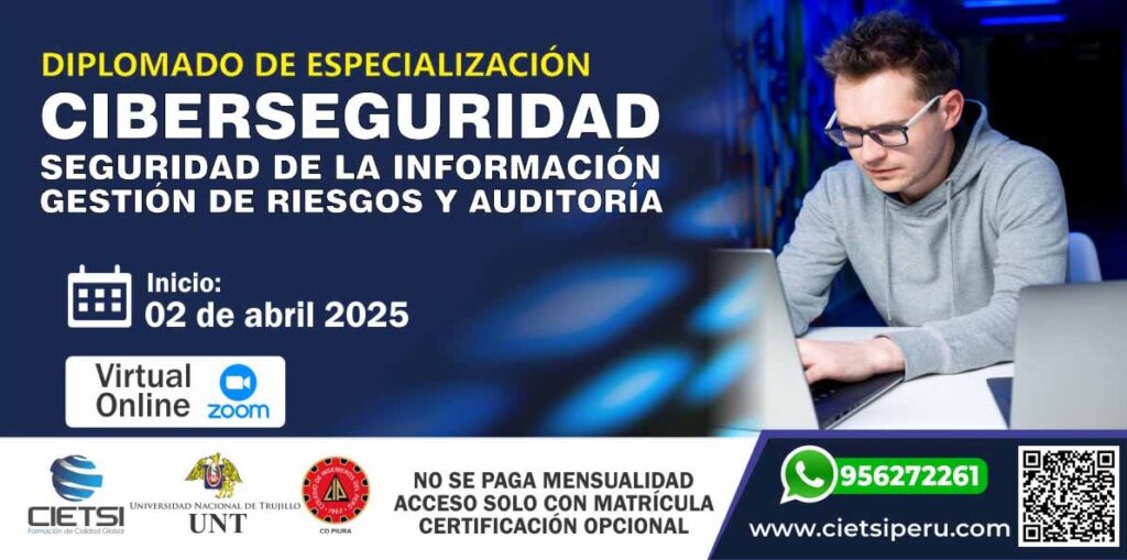 DIPLOMADO EN CIBERSEGURIDAD Y AUDITORIA 2025