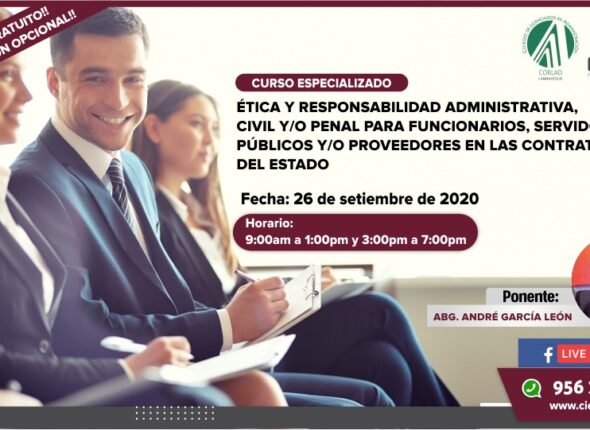 CURSO ESPECIALIZADO ÉTICA Y RESPONSABILIDAD ADMINISTRATIVA, CIVIL Y/O PENAL PARA FUNCIONARIOS, SERVIDORES, PÚBLICOS Y/O PROVEEDORES EN LAS CONTRATACIONES DEL ESTADO 2020
