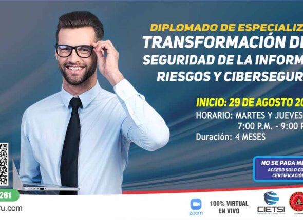DIPLOMADO DE ESPECIALIZACIÓN EN TRANSFORMACIÓN DIGITAL, SEGURIDAD DE LA INFORMACIÓN, RIESGOS Y CIBERSEGURIDAD 2DA EDICIÓN 2024