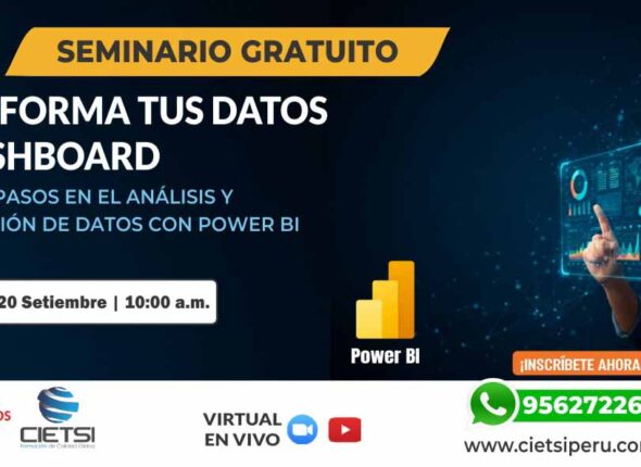 SEMINARIO GRATUITO TRANSFORMA TUS DATOS EN DASHBOARDS: PRIMEROS PASOS EN EL ANÁLISIS Y VISUALIZACIÓN DE DATOS CON POWER BI 2025