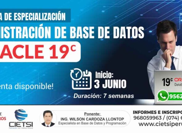 PROGRAMA DE ESPECIALIZACIÓN EN ADMINISTRACIÓN DE BASE DE DATOS CON ORACLE 19c - 2DA EDICIÓN