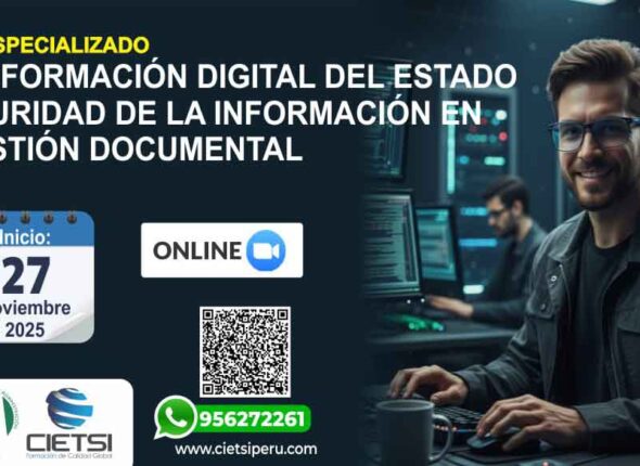 CURSO ESPECIALIZADO EN TRANSFORMACIÓN DIGITAL DEL ESTADO Y SEGURIDAD DE LA INFORMACIÓN EN LA GESTIÓN DOCUMENTAL 2025