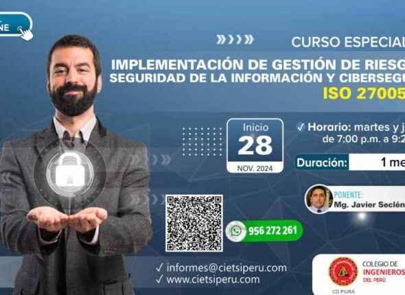 CURSO ESPECIALIZADO EN IMPLEMENTACIÓN DE GESTIÓN DE RIESGOS DE SEGURIDAD DE LA INFORMACIÓN Y CIBERSEGURIDAD - ISO 27005