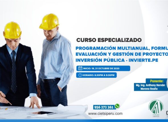 CURSO ESPECIALIZADO PROGRAMACIÓN MULTIANUAL, FORMULACIÓN, EVALUACIÓN Y GESTIÓN DE PROYECTOS DE INVERSIÓN PÚBLICA – INVIERTE.PE