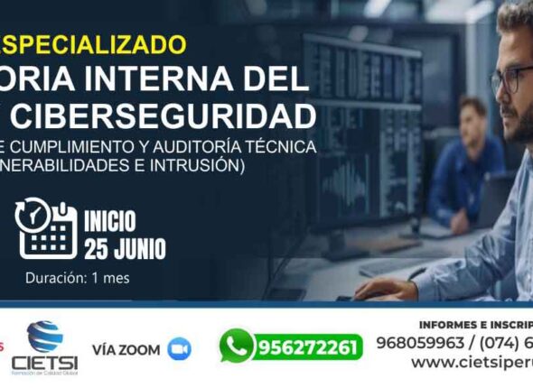 CURSO ESPECIALIZADO AUDITORIA INTERNA DEL SISTEMA DE GESTIÓN DE SEGURIDAD DE LA INFORMACIÓN Y CIBERSEGURIDAD 2025