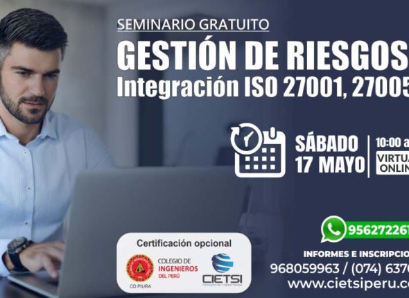 SEMINARIO GRATUITO GESTIÓN DE RIESGOS 360° “INTEGRACIÓN DE LA ISO 27001, 27005 Y NIST CON ÉXITO”