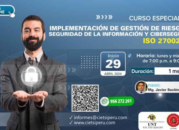CURSO ESPECIALIZADO EN IMPLEMENTACIÓN DE GESTIÓN DE RIESGOS DE SEGURIDAD DE LA INFORMACIÓN Y CIBERSEGURIDAD - ISO 27002