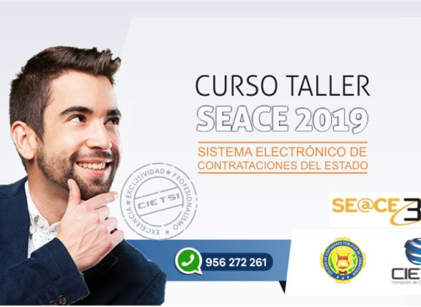 CURSO DE ESPECIALIZACIÓN SISTEMA ELECTRÓNICO DE CONTRATACIONES DEL ESTADO SEACE V 3.0 2019