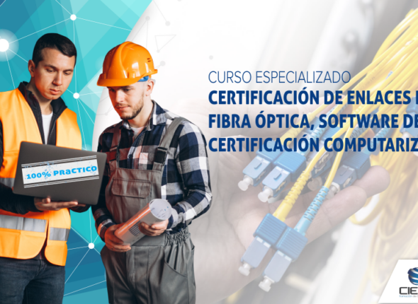 CURSO ESPECIALIZADO 3 CERTIFICACIÓN DE ENLACES DE FIBRA ÓPTICA, SOFTWARE DE CERTIFICACIÓN COMPUTARIZADO