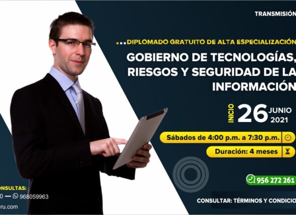 DIPLOMADO DE ALTA ESPECIALIZACIÓN GOBIERNO DE TECNOLOGÍAS, RIESGOS Y SEGURIDAD DE LA INFORMACIÓN 2021