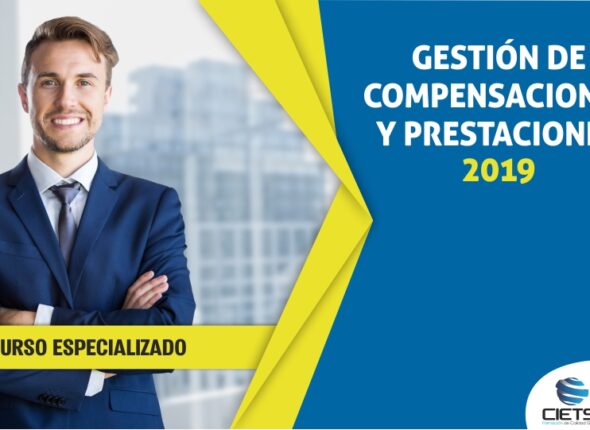 CURSO ESPECIALIZADO GESTIÓN DE COMPENSACIONES Y PRESTACIONES 2019