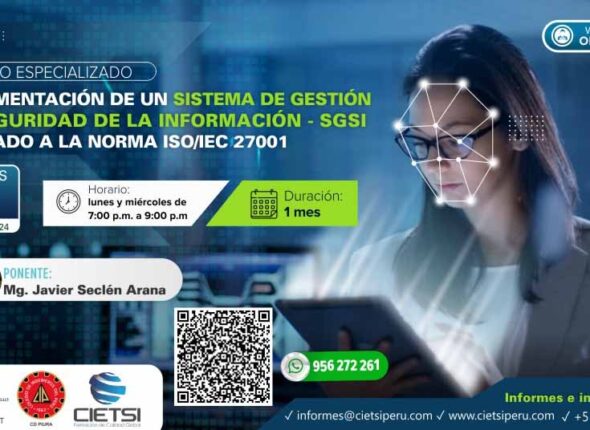 CURSO ESPECIALIZADO IMPLEMENTACIÓN DE UN SISTEMA DE GESTIÓN DE SEGURIDAD DE LA INFORMACIÓN - SGSI ALINEADO A LA NORMA ISO/IEC 27001 2024