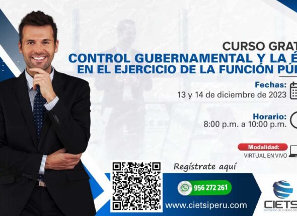 CURSO ESPECIALIZADO CONTROL GUBERNAMENTAL Y LA ÉTICA EN EL EJERCICIO DE LA FUNCIÓN PÚBLICA 2023