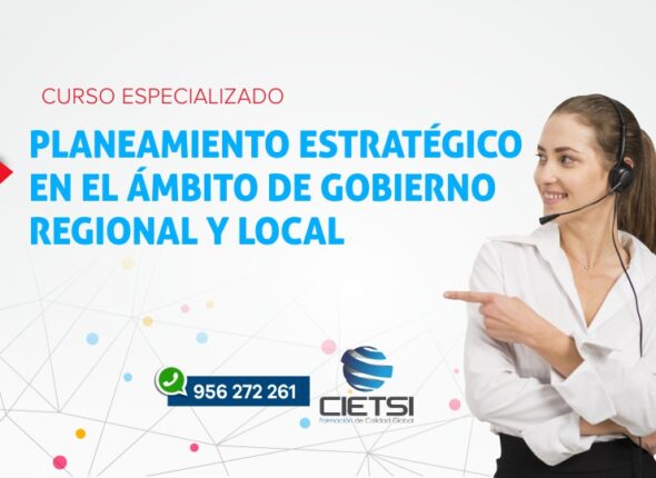 CURSO ESPECIALIZADO PLANEAMIENTO ESTRATÉGICO EN EL ÁMBITO DE GOBIERNO REGIONAL Y LOCAL