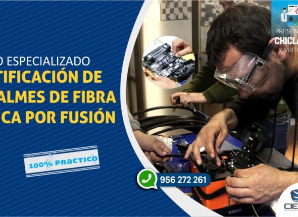 CURSO ESPECIALIZADO 1 CERTIFICACIÓN DE EMPALMES DE FIBRA ÓPTICA POR FUSIÓN 2019