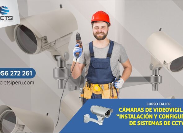 CURSO TALLER CÁMARAS DE VIDEOVIGILANCIA 3RA EDICIÓN 2019 DICIEMBRE