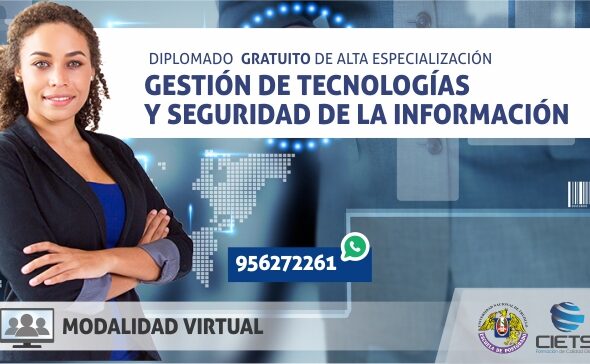 DIPLOMADO DE ALTA ESPECIALIZACIÓN EN GESTIÓN DE TECNOLOGÍAS Y SEGURIDAD DE LA INFORMACIÓN