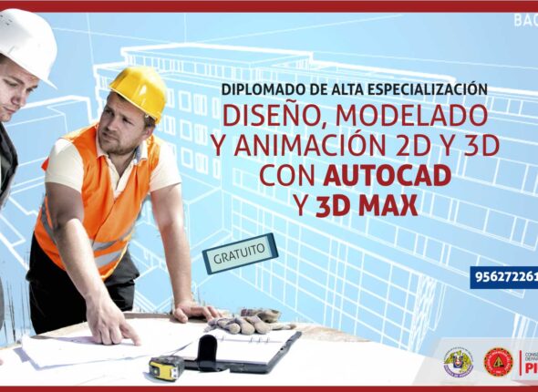 DIPLOMADO DE ALTA ESPECIALIZACIÓN EN DISEÑO, MODELADO Y ANIMACIÓN 2D Y 3D CON AUTOCAD Y 3D