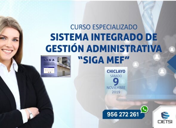 CURSO ESPECIALIZADO SISTEMA INTEGRADO DE GESTIÓN ADMINISTRATIVA SIGA MEF NOVIEMBRE CHICLAYO 2019