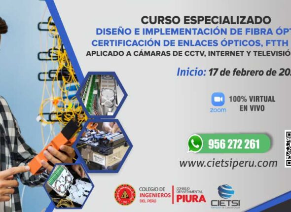 CURSO ESPECIALIZADO DISEÑO E IMPLEMENTACIÓN DE FIBRA ÓPTICA, CERTIFICACIÓN DE ENLACES ÓPTICOS, FTTH GPON 2024