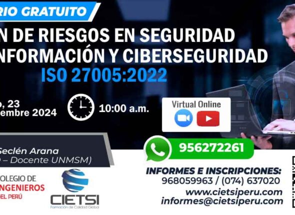 SEMINARIO GRATUITO GESTIÓN DE RIESGOS EN SEGURIDAD DE LA INFORMACIÓN Y CIBERSEGURIDAD SEGÚN ISO 27005