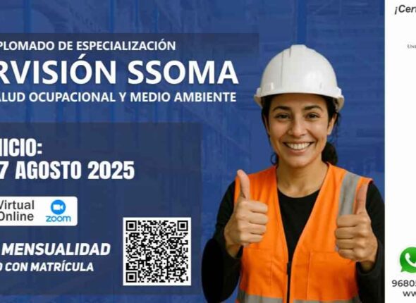 DIPLOMADO DE ESPECIALIZACIÓN EN SUPERVISIÓN DE SEGURIDAD, SALUD OCUPACIONAL Y MEDIO AMBIENTE (SSOMA) 2025