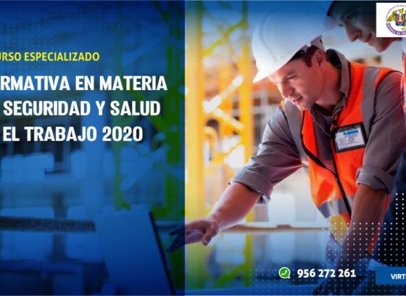 CURSO ESPECIALIZADO NORMATIVA DE SEGURIDAD Y SALUD EN EL TRABAJO 2021