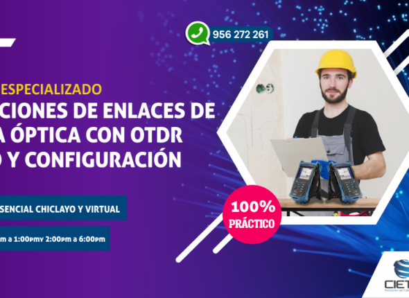 CURSO ESPECIALIZADO 2 MEDICIONES DE ENLACES DE FIBRA ÓPTICA CON OTDR - USO Y CONFIGURACIÓN